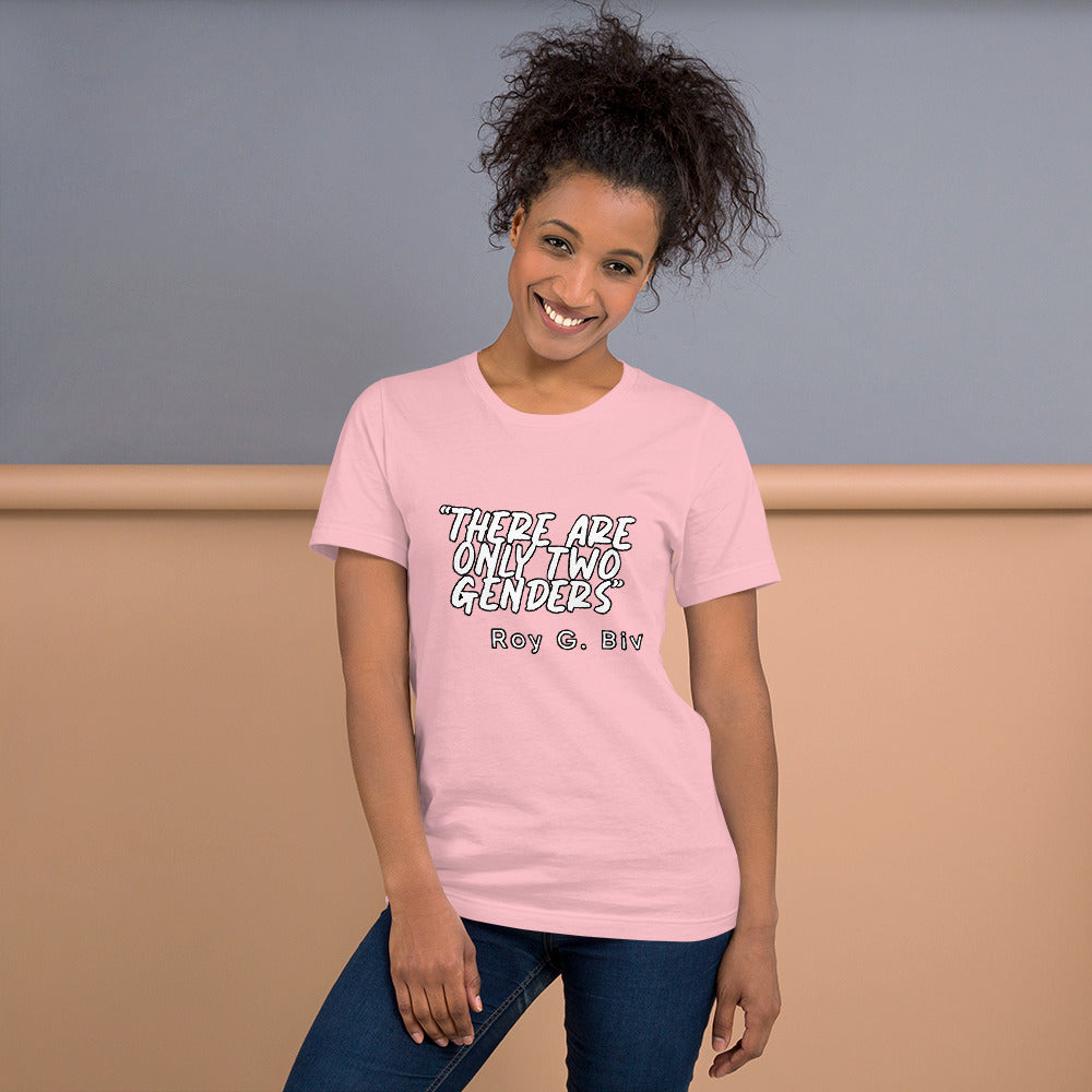 "There Are Only Two Genders" Roy G. Biv Quote Unisex t-shirt