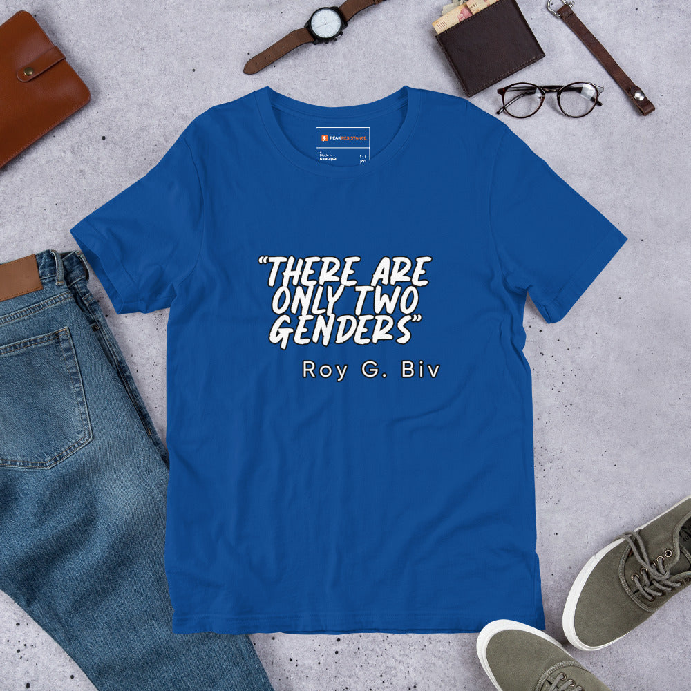 "There Are Only Two Genders" Roy G. Biv Quote Unisex t-shirt